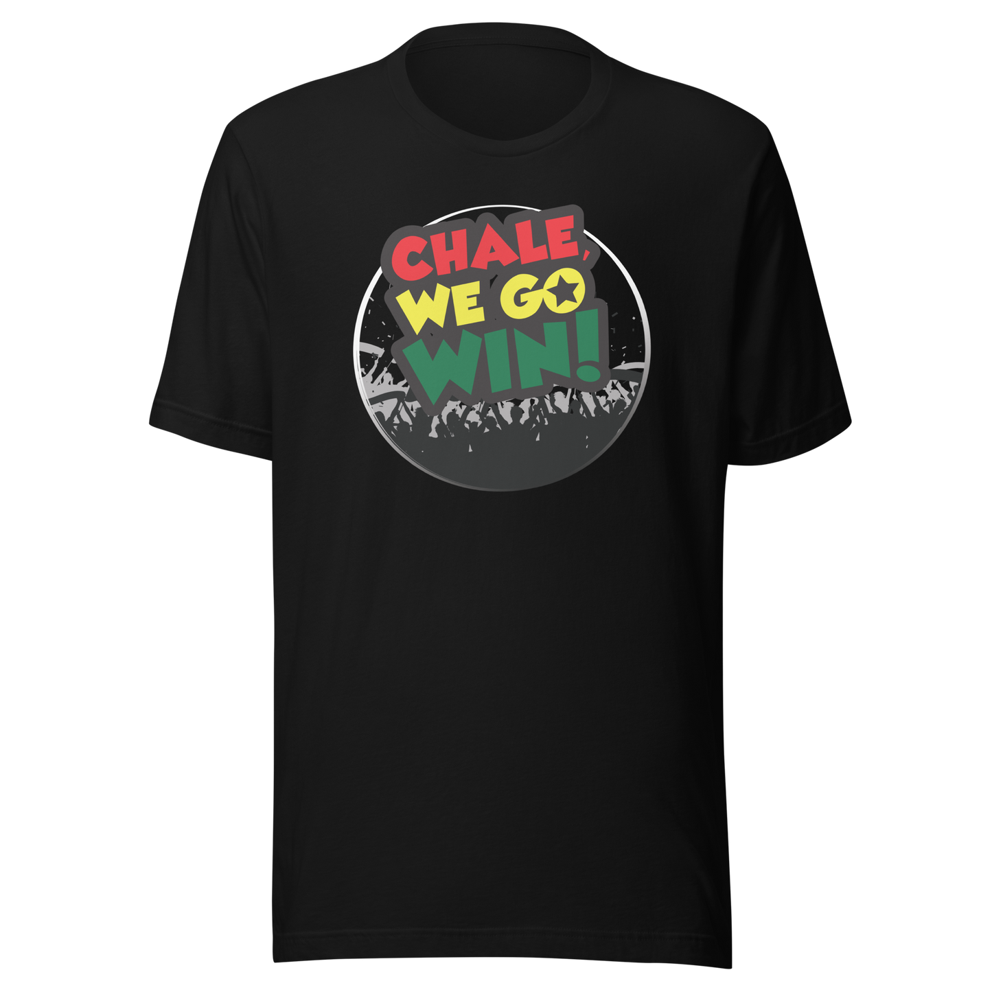 CHALE, WE GO WIN – UNISEX T-SHIRT