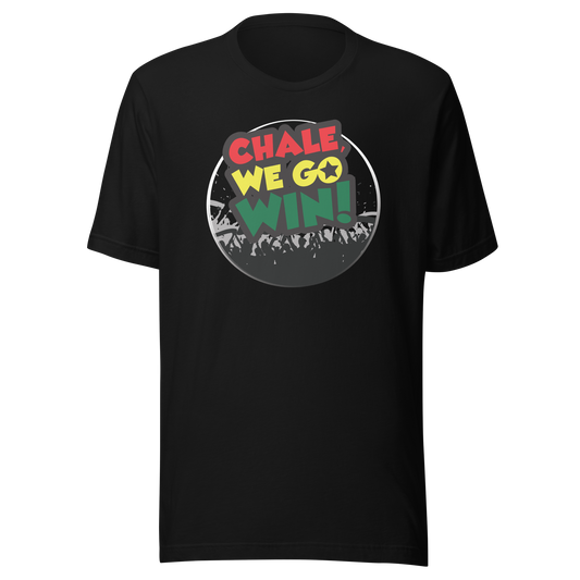 CHALE, WE GO WIN – UNISEX T-SHIRT